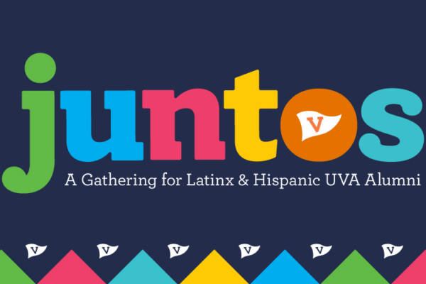 Juntos: A Gathering for Latinx & Hispanic UVA Alumni