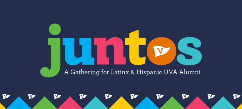 Juntos: A Gathering for Latinx and Hispanic UVA Alumni