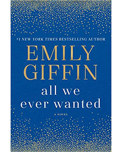 Cover of All We Ever Wanted by Emily Giffin