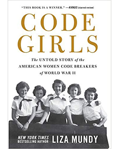 Cover of Code Girls: The Untold Story of the American Women Code Breakers of World War II by Liza Mundy